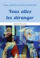 Couverture du livre « Vous allez les deranger » de Bertin Montcharmont aux éditions Zonaires