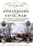 Couverture du livre « Intimate Strategies of the Civil War: Military Commanders and Their Wi » de Carol K Bleser aux éditions Oxford University Press Usa