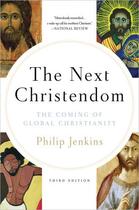 Couverture du livre « The Next Christendom: The Coming of Global Christianity » de Jenkins Philip aux éditions Oxford University Press Usa