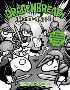 Couverture du livre « DRAGONBREATH #10 - KNIGHT-NAPPED! » de Ursula Vernon aux éditions Dial Books