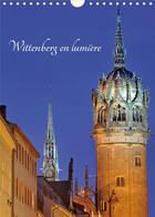 Couverture du livre « Wittenberg en lumière (Calendrier mural 2020 DIN A4 vertical) ; Ville d'Allemagne où est né Martin Luther (Calendrier mensuel, 14 Pages ) » de Patrice Thebault aux éditions Calvendo