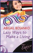 Couverture du livre « Lazy Ways To Make A Living » de Bosanko Abigail aux éditions Little Brown Book Group Digital