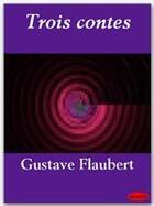 Couverture du livre « Trois contes » de Gustave Flaubert aux éditions Ebookslib