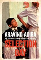 Couverture du livre « SELECTION DAY » de Aravind Adiga aux éditions Pan Macmillan