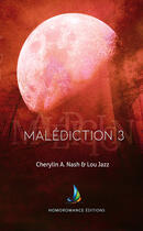 Couverture du livre « Malédiction 3 | Livre lesbien, roman lesbien » de Cherylin A.Nash et Lou Jazz aux éditions Epagine