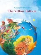 Couverture du livre « The yellow balloon » de Charlotte Dematons aux éditions Lemniscaat