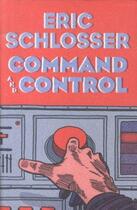 Couverture du livre « Command And Control » de Eric Schlosser aux éditions Viking Adult