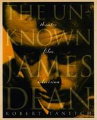 Couverture du livre « The Unknown James Dean » de Tanitch Robert aux éditions Pavilion Books Company Limited