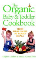 Couverture du livre « The Organic Baby and Toddler Cookbook » de Maxted-Frost Tanyia aux éditions Uit Cambridge Ltd.