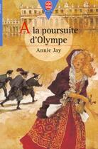 Couverture du livre « A la poursuite d'olympe » de Annie Jay aux éditions Le Livre De Poche Jeunesse