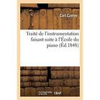 Couverture du livre « Traite de l'instrumentation faisant suite a l'ecole du piano. oeuv. 600 » de Czerny Carl aux éditions Hachette Bnf
