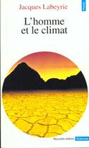 Couverture du livre « Homme Et Le Climat (L') » de Jacques Labeyrie aux éditions Points