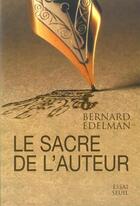 Couverture du livre « Le sacre de l'auteur » de Edelman Bernard aux éditions Seuil