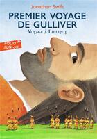 Couverture du livre « Premier voyage de Gulliver ; voyage à Lilliput » de Jonathan Swift aux éditions Gallimard-jeunesse