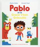 Couverture du livre « Pablo et le vilain gribouillis » de Vincent Caut et Martin Zeller aux éditions Gallimard Jeunesse Giboulees