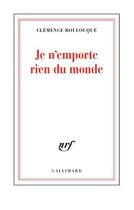 Couverture du livre « Je n'emporte rien du monde » de Clemence Boulouque aux éditions Gallimard