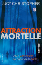 Couverture du livre « Attraction mortelle » de Lucy Christopher aux éditions Gallimard Jeunesse