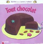 Couverture du livre « Tout chocolat - recettes tout en saveurs et couleurs » de Christophe Faveau aux éditions Pere Castor