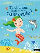 Couverture du livre « Tu chantes comme une casserole ! » de Anne Rivière et Peggy Nille aux éditions Nathan