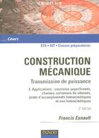 Couverture du livre « Construction mecanique ; transmission de puissance t.3 ; applications (2e edition) » de Francis Esnault aux éditions Dunod