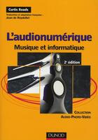 Couverture du livre « L'audionumérique ; musique et informatique (2e édition) » de Curtis Roads aux éditions Dunod