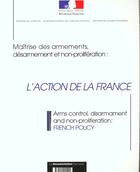 Couverture du livre « Maitrise des armements ; non proliferation et desarmement ; l'action de la france » de  aux éditions Documentation Francaise