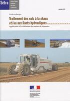 Couverture du livre « Traitement des sols à la chaux et/ou aux liants hydrauliques ; application à la réalisation des assises de chaussées » de Cftr aux éditions Documentation Francaise