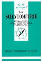 Couverture du livre « La scientométrie » de Callon/Courtial/Pena aux éditions Que Sais-je ?