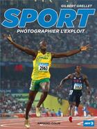 Couverture du livre « Sport ; photographier l'exploit ; AFP » de Gilbert Grellet aux éditions Armand Colin