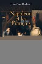 Couverture du livre « Napoléon et les Français » de Jean-Paul Bertaud aux éditions Armand Colin