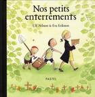 Couverture du livre « Nos petits enterrements » de Eva Eriksson et Ulf Nilss aux éditions Ecole Des Loisirs