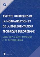 Couverture du livre « Aspects Juridiques De Normal.Tech Europ. » de Fim aux éditions Eyrolles