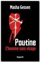 Couverture du livre « Poutine, l'homme sans visage » de Masha Gessen aux éditions Fayard