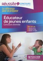 Couverture du livre « Éducateur de jeunes enfants ; concours d'entrée » de Mercedes Carrasco aux éditions Foucher