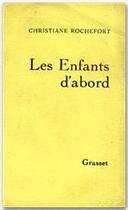 Couverture du livre « Les enfants d'abord » de Christiane Rochefort aux éditions Grasset