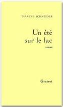 Couverture du livre « Un été sur le lac » de Marcel Schneider aux éditions Grasset