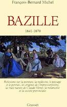 Couverture du livre « Bazille, 1841-1870 » de Francois-Bernard Michel aux éditions Grasset