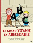 Couverture du livre « Le grand voyage en abécédaire » de Alain Pilon et Christian Demilly aux éditions Grasset Jeunesse