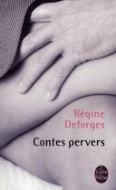 Couverture du livre « Contes pervers » de Regine Deforges aux éditions Le Livre De Poche