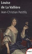 Couverture du livre « Louise de la Vallière » de Jean-Christian Petitfils aux éditions Tempus/perrin