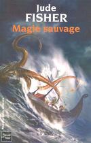 Couverture du livre « L'or du fou t.2 ; magie sauvage » de Jude Fisher aux éditions Fleuve Editions