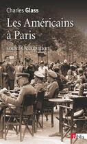 Couverture du livre « Les Américains à Paris sous l'Occupation » de Charles Glass aux éditions Cnrs