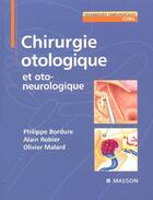 Couverture du livre « Chirurgie otologique » de Philippe Bordure aux éditions Elsevier-masson