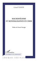 Couverture du livre « Machiavélisme et mondialisation en crise » de Gerard Namer aux éditions Editions L'harmattan