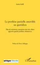 Couverture du livre « AFRIQUE LIBERTE : la prothèse partielle amovible au quotidien ; plan de traitement, conception, tracé des châssis approche qualité prothèses obturatrices » de Justin Koffi aux éditions Editions L'harmattan