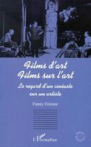 Couverture du livre « Films d'art films sur l'art » de Fanny Etienne aux éditions Editions L'harmattan