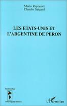 Couverture du livre « Les Etats-Unis et l'Argentine de Péron » de Mario Rapoport et Mario Spiguel aux éditions Editions L'harmattan