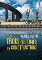 Couverture du livre « Trois victimes en constructions » de Patrice Cottin aux éditions Amalthee