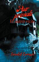 Couverture du livre « Peur primale et autres récits » de Lancelot Cannissié aux éditions Books On Demand