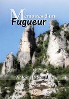 Couverture du livre « Mémoires d'un Fugueur » de Antoine Richard aux éditions Books On Demand